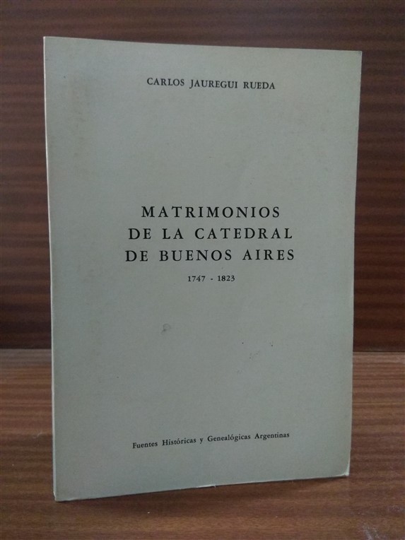 MATRIMONIOS DE LA CATEDRAL DE BUENOS AIRES 1747-1823